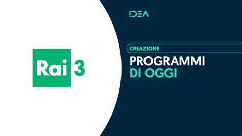 rai 3 programmi oggi|raiplay rivedere programmi.